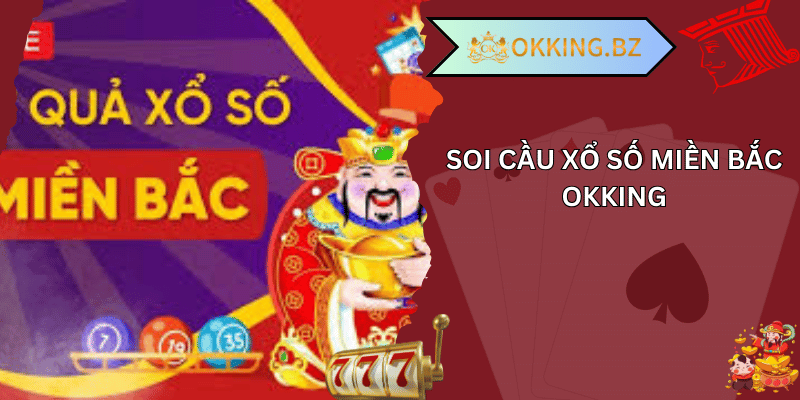 xổ số miền bắc okking 01