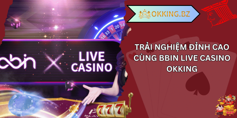 bbin live casino okking 01